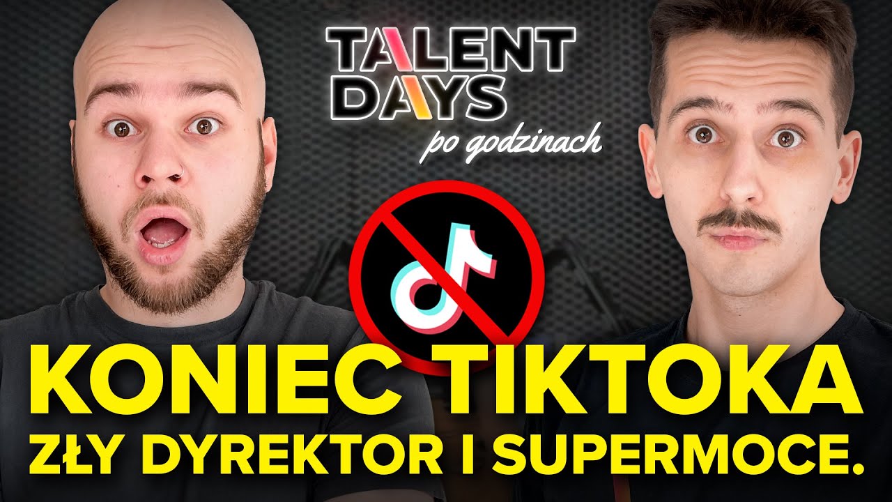 Ban na TikToka, dobry/zły dyrektor i Męskie Granie 2023! | Talent Days: po godzinach #18
