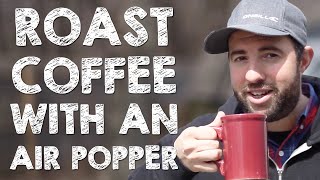 How to Roast Coffee Beans At Home (Popcorn Popper)