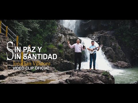 Jonathan Villatoro  - Sin Paz y Sin Santidad [Video Oficial]