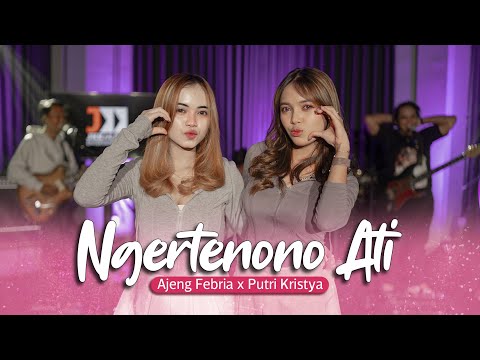 Ngertenono Ati  -  Ajeng Febria ft. Putri Kristya (Official Music Live)