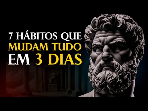 CHANGE your LIFE in 3 DAYS by learning these 7 HABITS | Stoicism