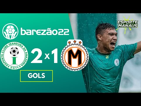 IRANDUBA 2 X 1 MANAUARA | GOLS | 7ª RODADA DO AMAZONENSE 2022