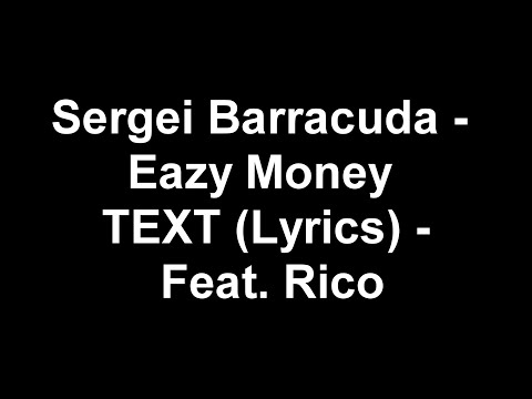 Sergei Barracuda - Eazy Money TEXT (Lyrics) Feat. Rico