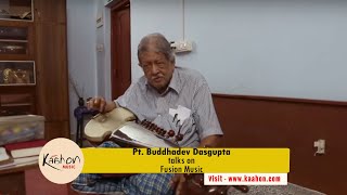 #KaahonMusic - Buddhadev Dasgupta I Fusion Music I On mixing Indian Classical Music with Western