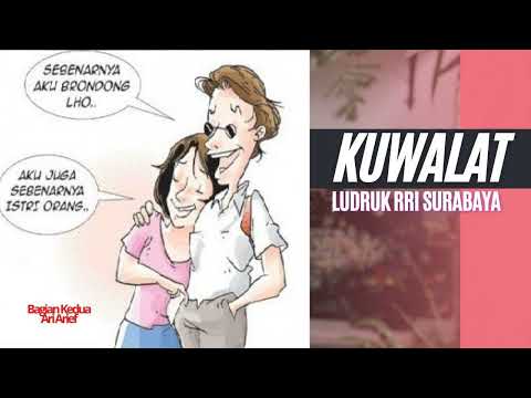 Kuwalat (Bagian Kedua)---Ludruk RRI Surabaya