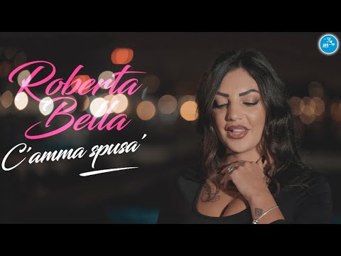 Roberta Bella - C'amma spusa' ( Ufficiale 2022 )