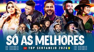 Melhores Musicas 2026 🎼 Sertanejo 2026 Mais Tocadas 🎼 As Melhores Do Sertanejo Universitário