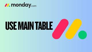 How to Use Main Table in Monday.com | Quick & Easy Guide 2026