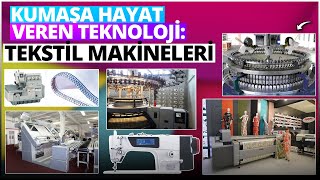 Kumaşa Hayat Veren Teknoloji Tekstil Makineleri |Tekstil Sektörünün Gizli Kahram