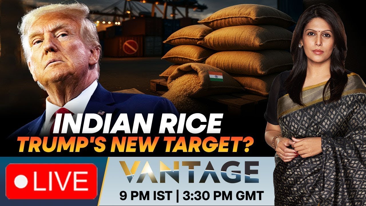LIVE: Trump Warns of Tariffs on Indian Rice Amid Dumping Claims | Vantage with Palki Sharma | N18G