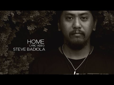 Steve Badiola - Home (Lyric Video)