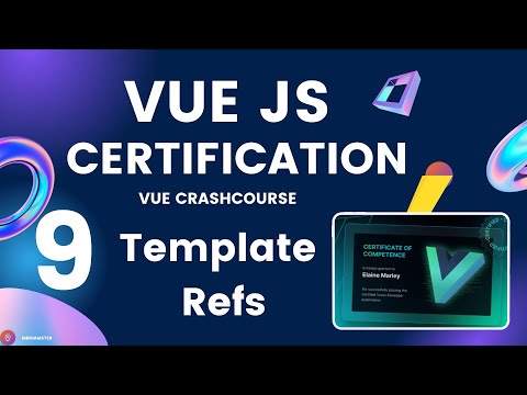 VueJS  Developer Certification | Crash #Course #9 – Template Refs