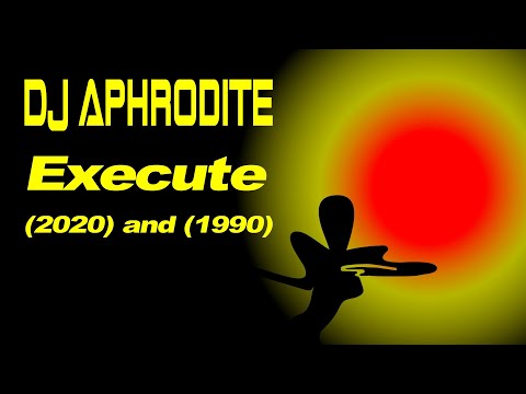 DJ Aphrodite - Execute (1990 and 2020)
