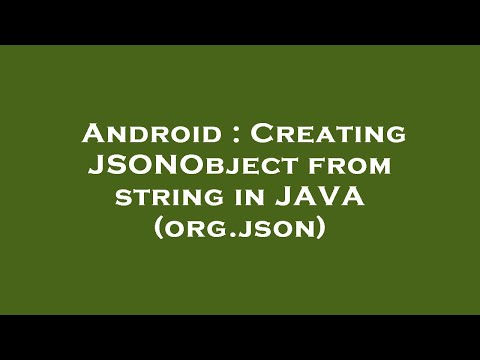 Android Creating Jsonobject From String In Java Org Json