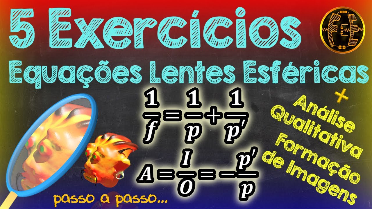 5 EXERCÍCIOS LENTES ESFÉRICAS - Equação de Gauss, aumento, formação de imagens e raios notáveis.