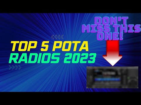 TOP 5 POTA RADIOS FOR 2023