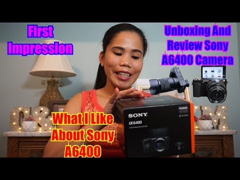 Unboxing Sony A6400 And First Impression  - Filipina Married To  American Life In
