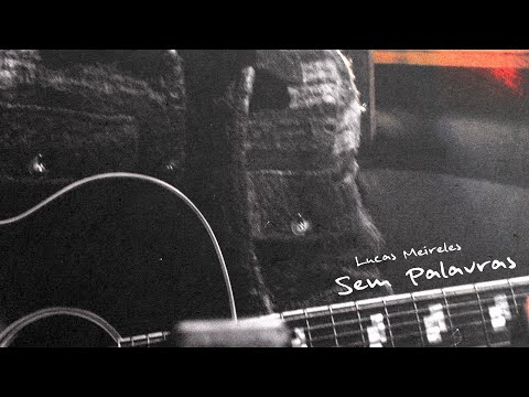 Sem Palavras (Pseudo Vídeo) - Lucas Meireles