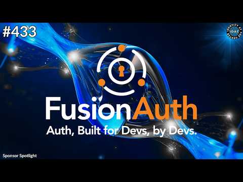 #433 - Sponsor Spotlight - FusionAuth