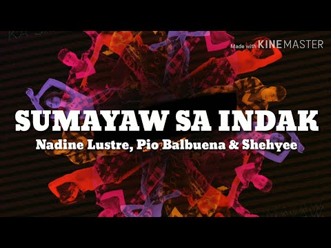 Sumayaw Sa Indak - Nadine Lustre, Pio Balbuena & Shehyee (Lyrics,Karaoke and Color Coded)