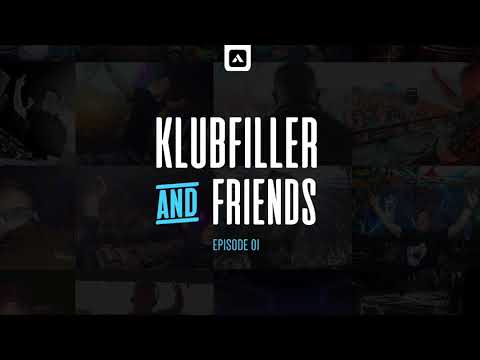 Klubfiller & Friends Episode 01 - Festival Edition