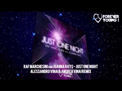 Raf Marchesini And Joanna Rays - Just One Night (Alessandro Vinai & Andrea Vinai Remix)