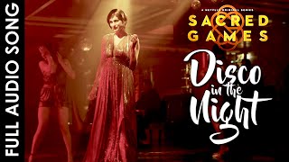 Disco in the Night - Sacred Games Song | Karan Kulkarni | Shalmali Kholgade, Vishal Sawant | Netflix