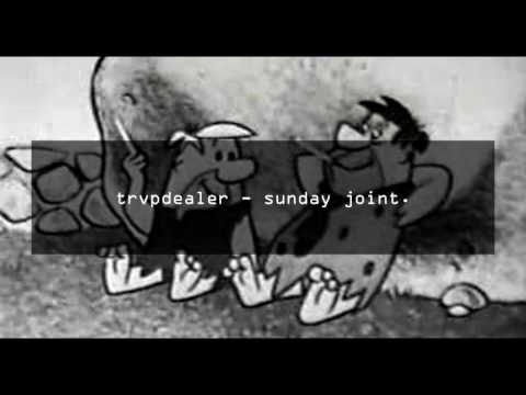 trvpdealer - sunday joint.