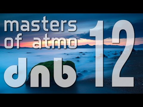 Masters Of Atmospheric Drum And Bass Vol. 12 (Deep & Liquid Session)