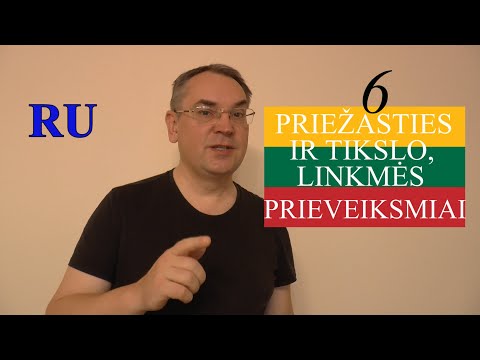 ЛИТОВСКИЙ ЯЗЫК - 76 - PRIEŽASTIES IR TIKSLO, LINKMĖS PRIEVEIKSMIAI (6)