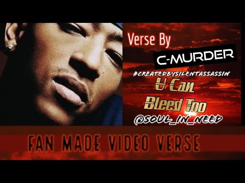 Fan Made Video Verse: 11/18/18 ▪️C-Murder ▪️U Can Bleed Too▪️#CreatedBySilentAssassin▪️#FanMadeVideo