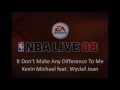 Kevin Michael Feat Wyclef Jean It Don T Make Any Difference To Me NBA Live 08 Edition