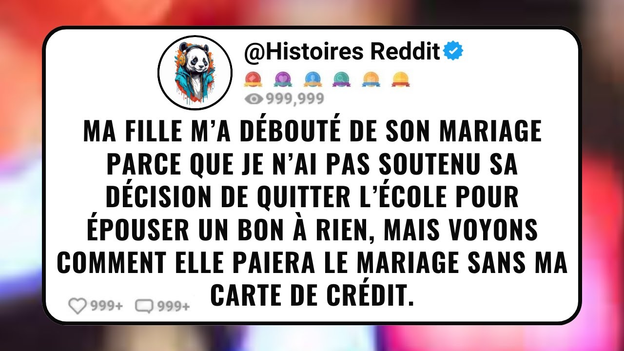 Ma Fille M’a Débouté de Son Mariage Parce Que Je N’ai Pas Soutenu Sa Décision de Quitter l’École...
