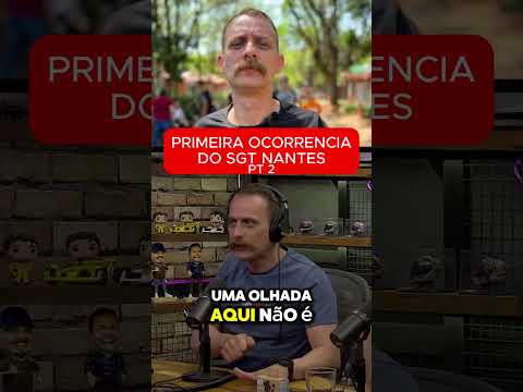 @sargentonantesoficial Primeira Ocarrencia do SGT #nantes #policiamilitar #goiás #fy #saopaulo