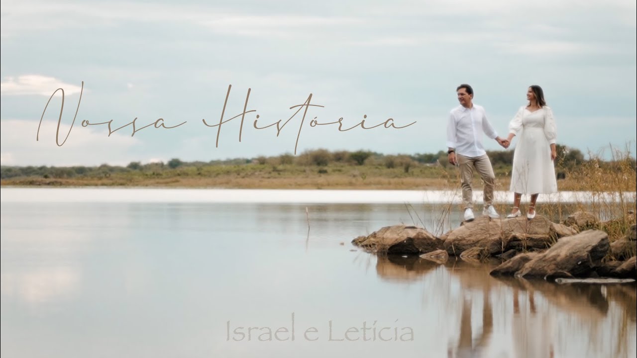 Nossa História - Israel e Letícia (filme Pré Wedding)