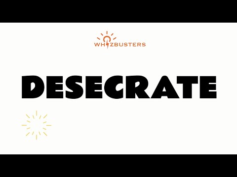 DESECRATE (verb) Meaning, Pronunciation and Examples in Sentences | GRE GMAT LSAT SAT ESL TOEIC