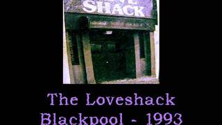 Loveshack - Blackpool - 1993