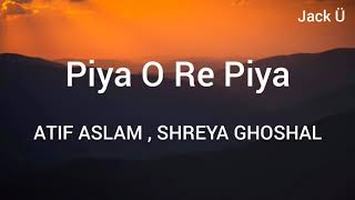 Download lagu Piya O Re Piya (Lyrics) - Tere Naal Love Ho Gaya | Riteish, Genelia | Atif Aslam, Shreya | Jack Ü mp3