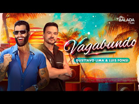 Gusttavo Lima, Luis Fonsi - VAGABUNDO