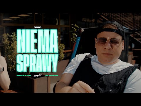 Diho, Malik Montana, Kaz Bałagane - Nie ma sprawy (Official Video)