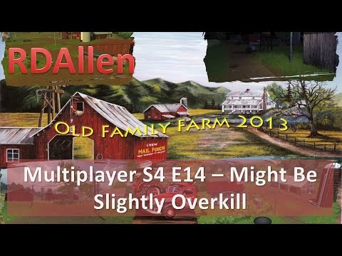 Farm Sim 15 Multiplayer Old Family Farm E14 - Overkill?  Nonsense!
