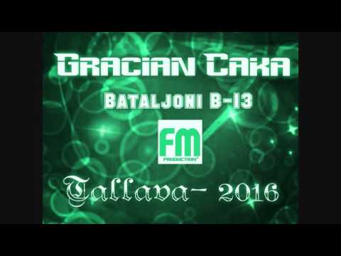 Gracian Caka TALLAVA ② 2016 Bataljoni B-13 (Dj Cesku)