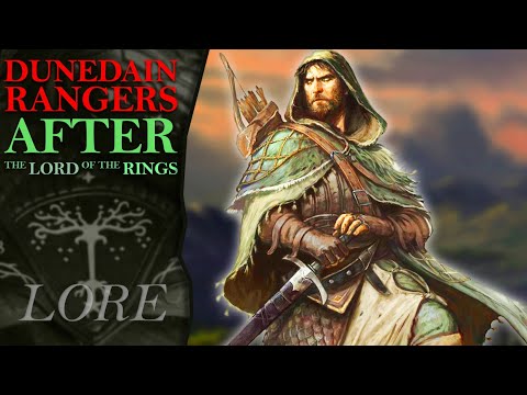 What Happened to the DUNEDAIN Rangers After The Lord of the Rings? | Middle-Earth Lore