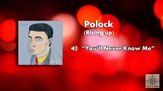 Polock - You&#39;ll Never Know Me (Rising Up) || TEI