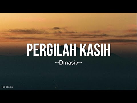 Dmasiv -  Pergilah Kasih Lyrics