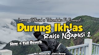 Download lagu Durung Ikhlas x Raiso Ngapusi 2 - Lavora  Ft Tekomlaku Ft Ervinsof - (Slow Reverb) CDROBRNG🎧 mp3