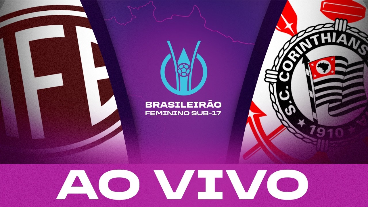 AO VIVO COM IMAGENS: FERROVIÁRIA x CORINTHIANS | BRASILEIRÃO FEMININO SUB-17