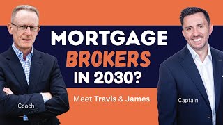 The Future of Mortgage Broking 2030 | Trends Disruption & Opportunities | Captain & the Coach