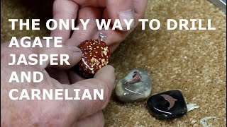 The only way to drill Agate and Jasper easy!