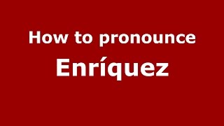 How to pronounce Enríquez